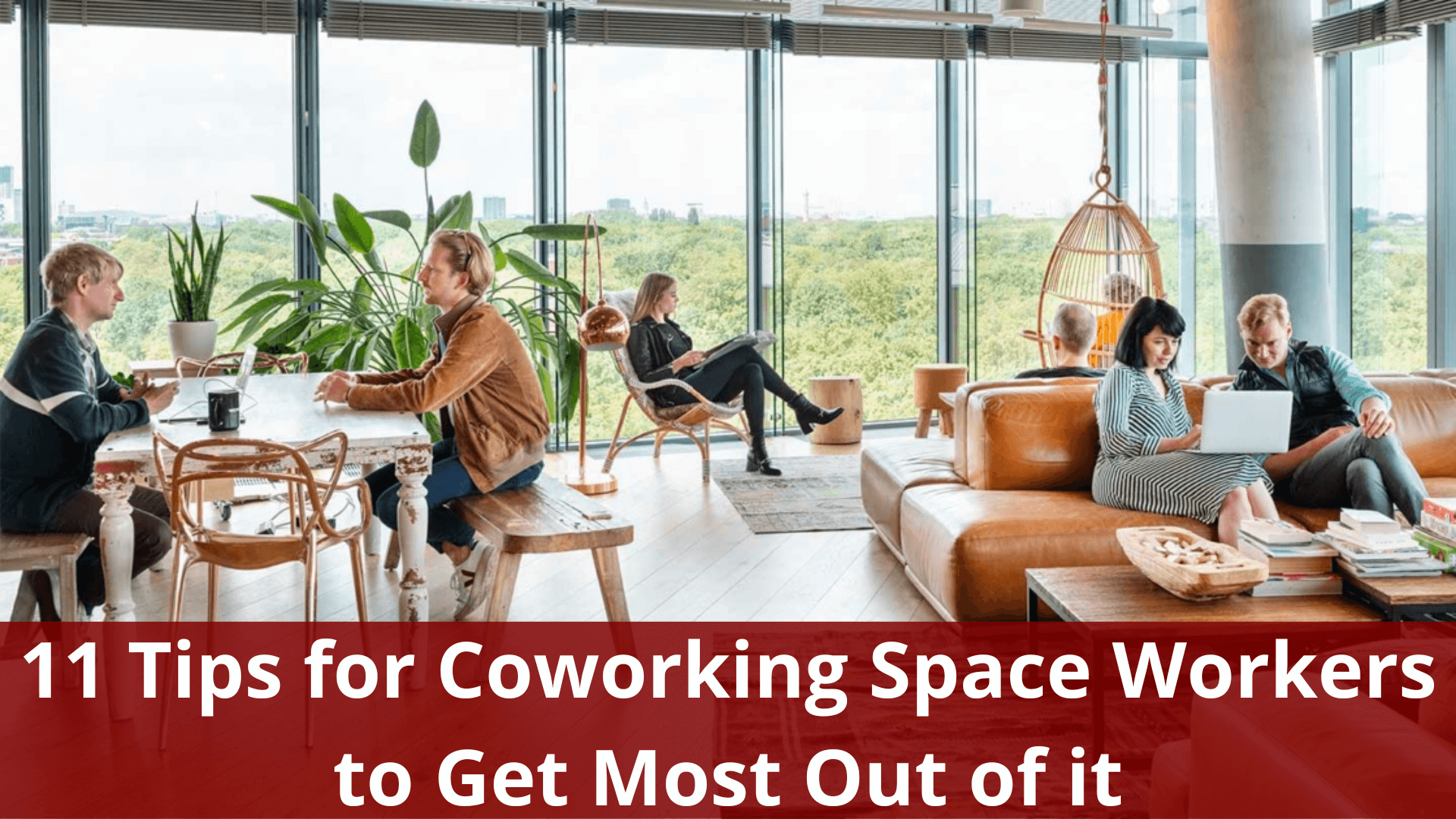 11 Tips for Coworking Space Workers to Get Most Out of it 2