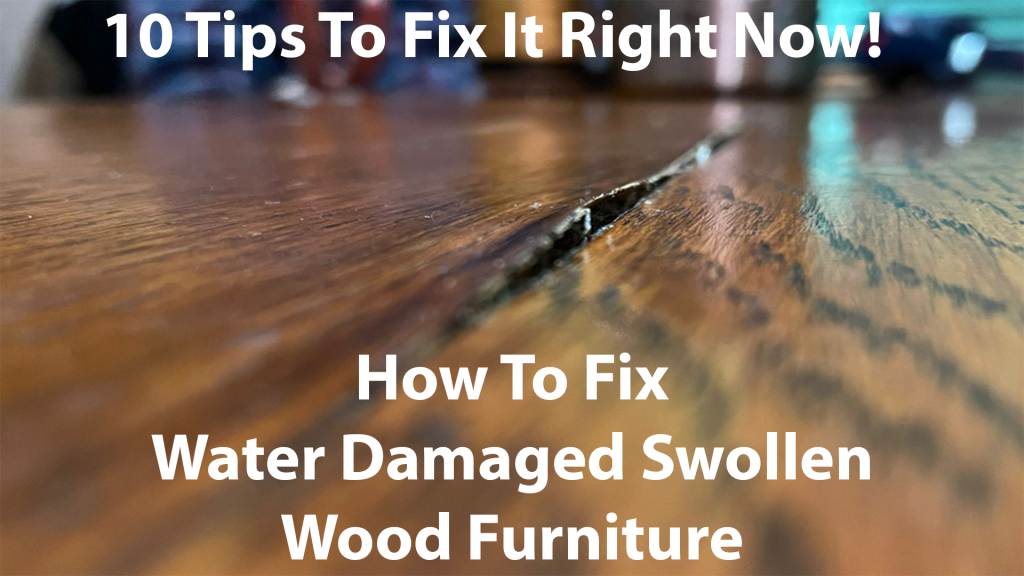 How To Fix Water Damaged Swollen Wood Furniture