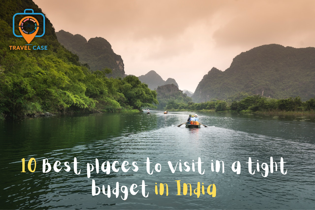 10 Best places to visit in a tight budget in India